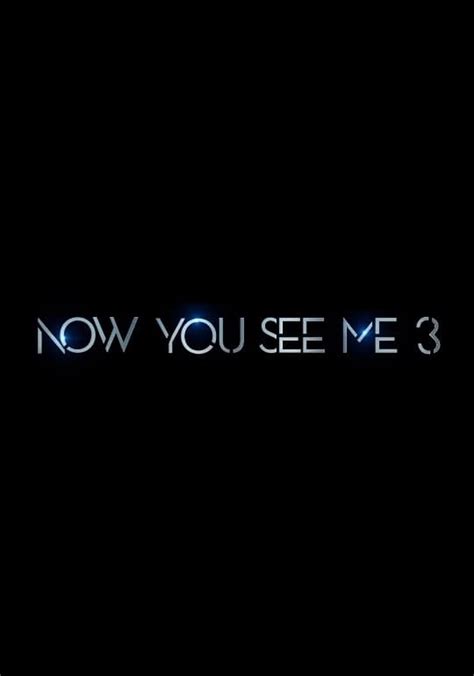 now you see me 3 streaming ita|Now You See Me 3: annunciata la data duscita al cinema